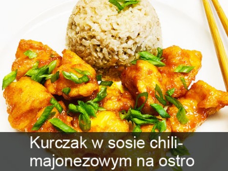 Kurczak w sosie chili-majonezowym na ostro